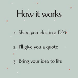 May include: A pale green graphic with the text "How it works" in black. The steps are: Share your idea in a DM, I'll give you a quote, and Bring your idea to life. Small stars in red and white are scattered around the text.