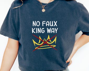 Maglietta di protesta "No Kings", maglietta "No Faux King Way" del 28 marzo, maglietta umoristica di resistenza anti-Trump, colori confortevoli, 100% cotone.