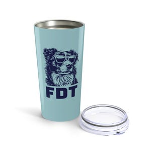FDT Tumbler (20 oz), Anti-Trump Travel Mug, Anti-Maga To-Go Coffee Cup, Border Collie, Feminist Democrat, Resist Protest Insulated Tumbler