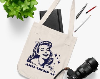 Anti-Trump AF Tote Bag: Funny Antitrump Gift, Protest + Resistance Merch, Feminist Humor (Organic Cotton)