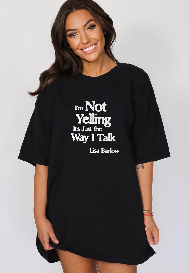 Lisa Barlow Shirt, Lisa Barlow Quote, RHOSLC Lisa Barlow Tshirt, Lisa Barlow Gift, Real Housewives of Salt Lake City Tee, Bravo RHOSLC Merch, Bravoholic Lisa Barlow Fan, Real Housewives SLC, Im Not Yelling Its Just the Way I Talk, Lisa Barlow Tshirt