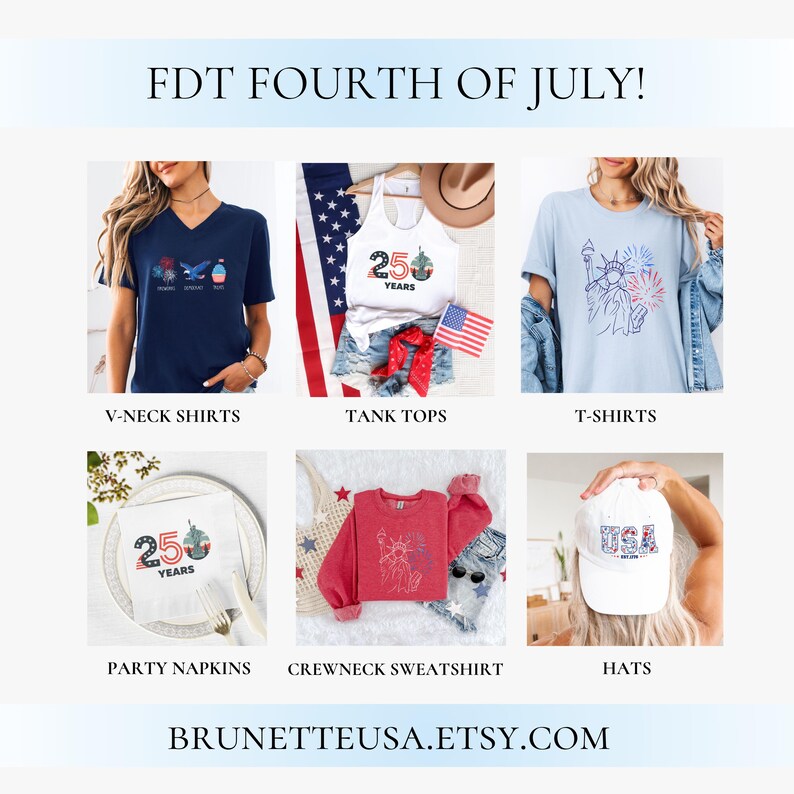 May include: Image featuring various Fourth of July apparel. Includes navy V-neck shirts, white tank tops, light blue t-shirts, party napkins, red crewneck sweatshirts, and white hats. Each item has patriotic designs and the text "FDT FOURTH OF JULY!"