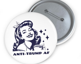 Anti-Trump AF Pin Button: Democrat Political Protest Humor, Funny Feminist Buttons (3 Colors)
