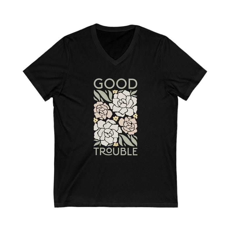 Good Trouble T-Shirt (V-Neck), John Lewis Quote, Civil Rights Anti-Trump Anti-Maga, Fight the Oligarchy, Subtle FDT Protest Resist Tee-Shirt