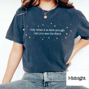 Only When It Is Dark Enough Can You See the Stars Shirt, Feminist Comfort Colors 100% Cotton Tee