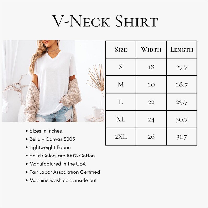 May include: A white V-neck shirt shown with a sizing chart listing widths and lengths in inches from S to 2XL. The text includes Bella + Canvas 3005, lightweight fabric, 100% cotton for solid colors, manufactured in the USA, and wash instructions.