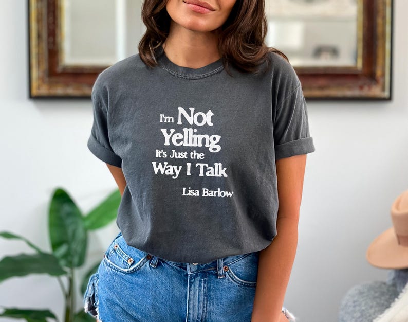 Lisa Barlow Shirt, Lisa Barlow Quote, RHOSLC Lisa Barlow Tshirt, Lisa Barlow Gift, Real Housewives of Salt Lake City Tee, Bravo RHOSLC Merch, Bravoholic Lisa Barlow Fan, Real Housewives SLC, Im Not Yelling Its Just the Way I Talk, Lisa Barlow Tshirt