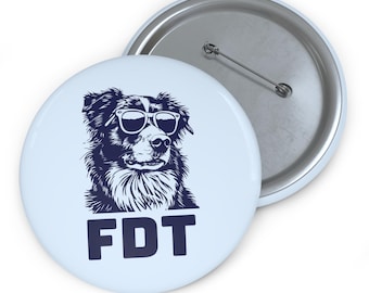 FDT Dog Pin (5 Colors): Funny Anti-Trump Resistance Border Collie, Protest Humor Button