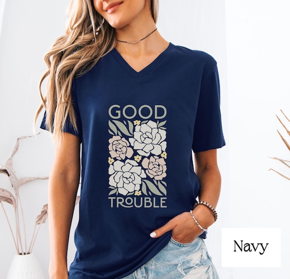 Good Trouble V-Neck T-Shirt: John Lewis Quote, Civil Rights Tee, Subtle Resistance Tee