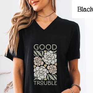 Good Trouble T-Shirt (V-Neck), John Lewis Quote, Civil Rights Anti-Trump Anti-Maga, Fight the Oligarchy, Subtle FDT Protest Resist Tee-Shirt