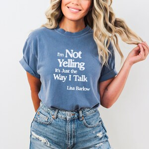 Lisa Barlow Shirt, Lisa Barlow Quote, RHOSLC Lisa Barlow Tshirt, Lisa Barlow Gift, Real Housewives of Salt Lake City Tee, Bravo RHOSLC Merch, Bravoholic Lisa Barlow Fan, Real Housewives SLC, Im Not Yelling Its Just the Way I Talk, Lisa Barlow Tshirt