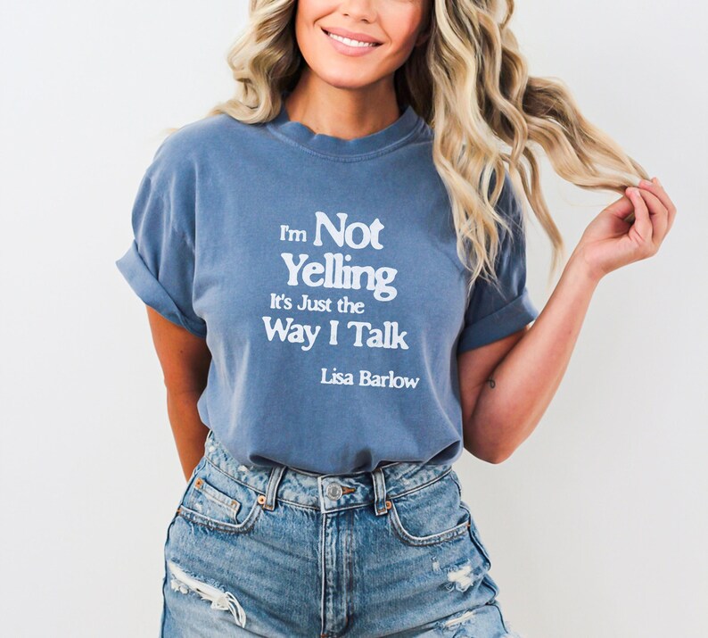 Lisa Barlow Shirt, Lisa Barlow Quote, RHOSLC Lisa Barlow Tshirt, Lisa Barlow Gift, Real Housewives of Salt Lake City Tee, Bravo RHOSLC Merch, Bravoholic Lisa Barlow Fan, Real Housewives SLC, Im Not Yelling Its Just the Way I Talk, Lisa Barlow Tshirt