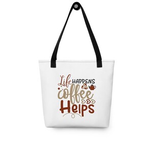 Life Happens Coffee Helps Tote Bag | Coffee Lovers Gift | Daily Survival Tote | Caffeine Addict Bag | Morning Motivation Gift