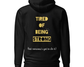 Tired of Being Strong Hoodie | Mental Health Sweatshirt