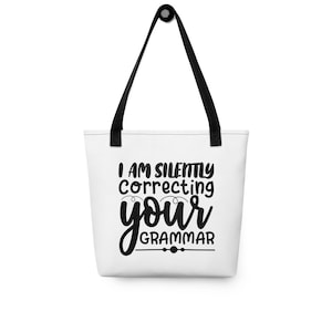 I Am Silently Correcting Your Grammar Tote Bag | English Teacher Gift | Grammar Nerd Tote | Language Lover Bag | Editor&#39;s Essential Tote