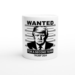 Wanted Trump 2024 - White 11oz Ceramic Mug