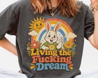 Living the F*cking Dream Comfort Colors Shirt | Funny Adult Humor Tee | Retro Rainbow Sarcastic Shirt
