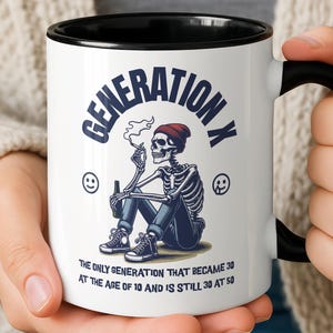 Generation X Mug, Funny Sarcastic Skeleton Coffee Mug, Gen X Retro 80's 90's Nostalgia Gift, Vintage Skull Decor, Perfect Gift for Gen Xers