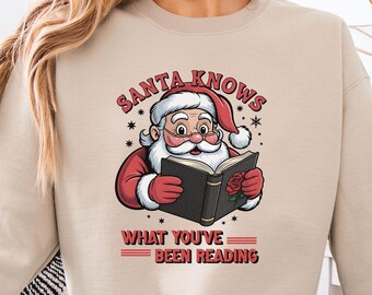 Christmas Santa Sweatshirt for Book Lover | Santa Knows What You've Been Reading Crewneck | Dark Romance Xmas Shirt | Smut Reader Sweater