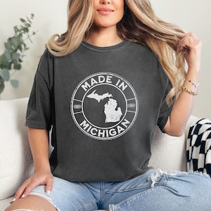 Made in Michigan T-shirt, Michigan Comfort Colors®, Detroit, Great Lakes State, Michigan Lover, Michigan Pride, Gift for Her, Gift for Him