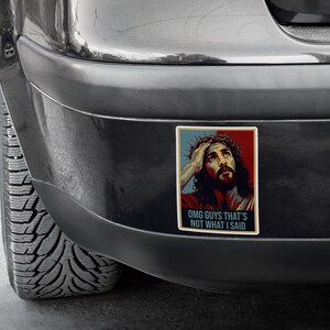 Funny Jesus Bumper Sticker, Not What I Said Meme Sticker, Liberal Christian Decal, Anti Fascism, Anti MAGA, Liberal Activism, Window Decal