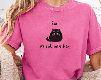 Ew Valentine's Day Cat Comfort Colors Shirt | Anti Valentine Tee| Funny Galentines T-Shirt for Cat Lover | Black Cat Lover Shirt