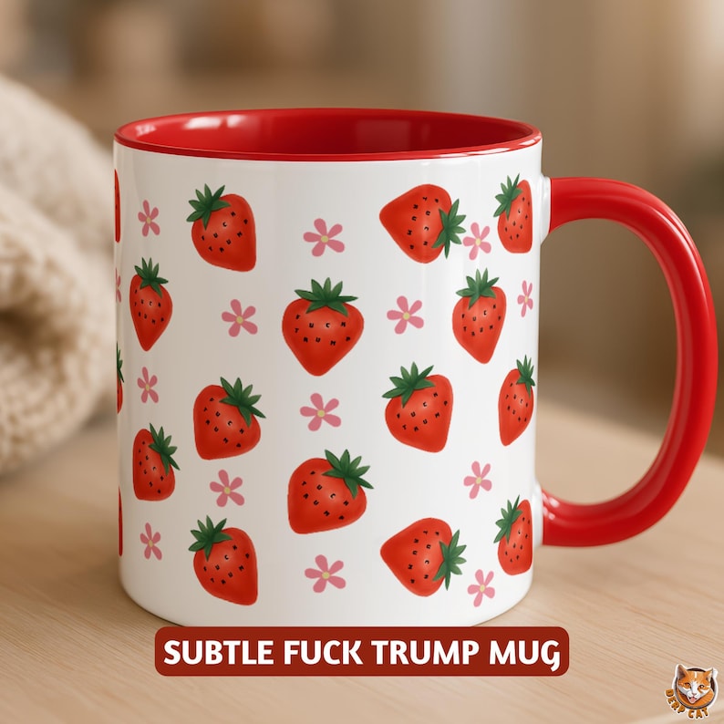 Subtle Fuck Trump Mug | Anti MAGA Democrat Gift | Political Activism Coffee Cup | Liberal Feminist Mug | FDT | Resist Fascism Strawberry Mug