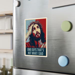 Funny Jesus Bumper Sticker, Not What I Said Meme Sticker, Liberal Christian Decal, Anti Fascism, Anti MAGA, Liberal Activism, Window Decal