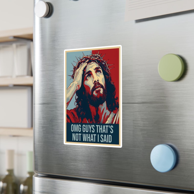 Funny Jesus Bumper Sticker, Not What I Said Meme Sticker, Liberal Christian Decal, Anti Fascism, Anti MAGA, Liberal Activism, Window Decal