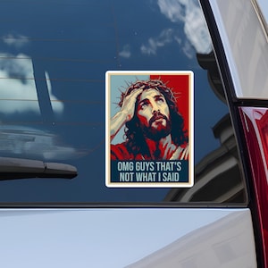 Funny Jesus Bumper Sticker, Not What I Said Meme Sticker, Liberal Christian Decal, Anti Fascism, Anti MAGA, Liberal Activism, Window Decal