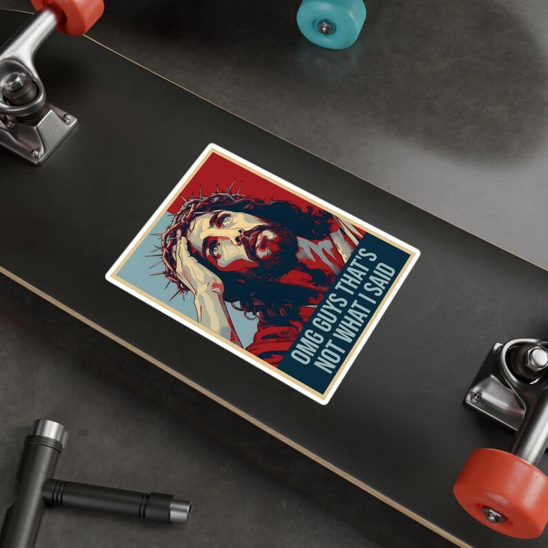 Funny Jesus Bumper Sticker, Not What I Said Meme Sticker, Liberal Christian Decal, Anti Fascism, Anti MAGA, Liberal Activism, Window Decal