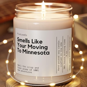 Smells Like You&#39;re Moving To Minnesota Soy Candle Personalized Gift for Friend Family Moving, New Job, New Life, Custom Eco 9oz Gift Candle