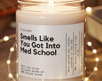Smells Like You Got Into Med School Custom Candle Funny Unique Handmade Medical Student For Future Doctor Surgeon Grad 9oz. Candle Gift