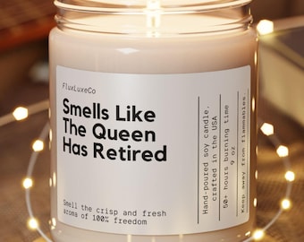 Smells Like The Queen Has Retired Custom Candle Gift Party Favor Funny Unique Handmade Personalized Coworker Employee Boss Appreciation