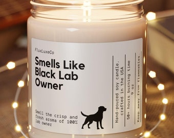 Personalized Smells Like Black Lab Owner Soy Wax Candle, Gift For Black Lab Owner, Black Lab Dog Lover Gift, Eco Friendly 9oz. Candle