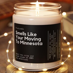 Smells Like You&#39;re Moving To Minnesota Soy Candle Personalized Gift for Friend Family Moving, New Job, New Life, Custom Eco 9oz Gift Candle