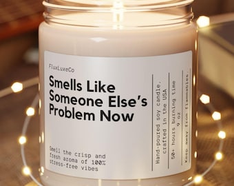 Personalized Retirement Gift Candle Smells Like Someone Else's Problem Now Candle Gift Custom Retirement Funny Gift idea For Retiree Friend