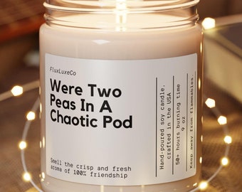 Personalized Best Friend Gift Two Peas In A Chaotic Pod Custom Candle Friendship Funny Care Package Handmade Eco Friendly 9oz. Candle Gift