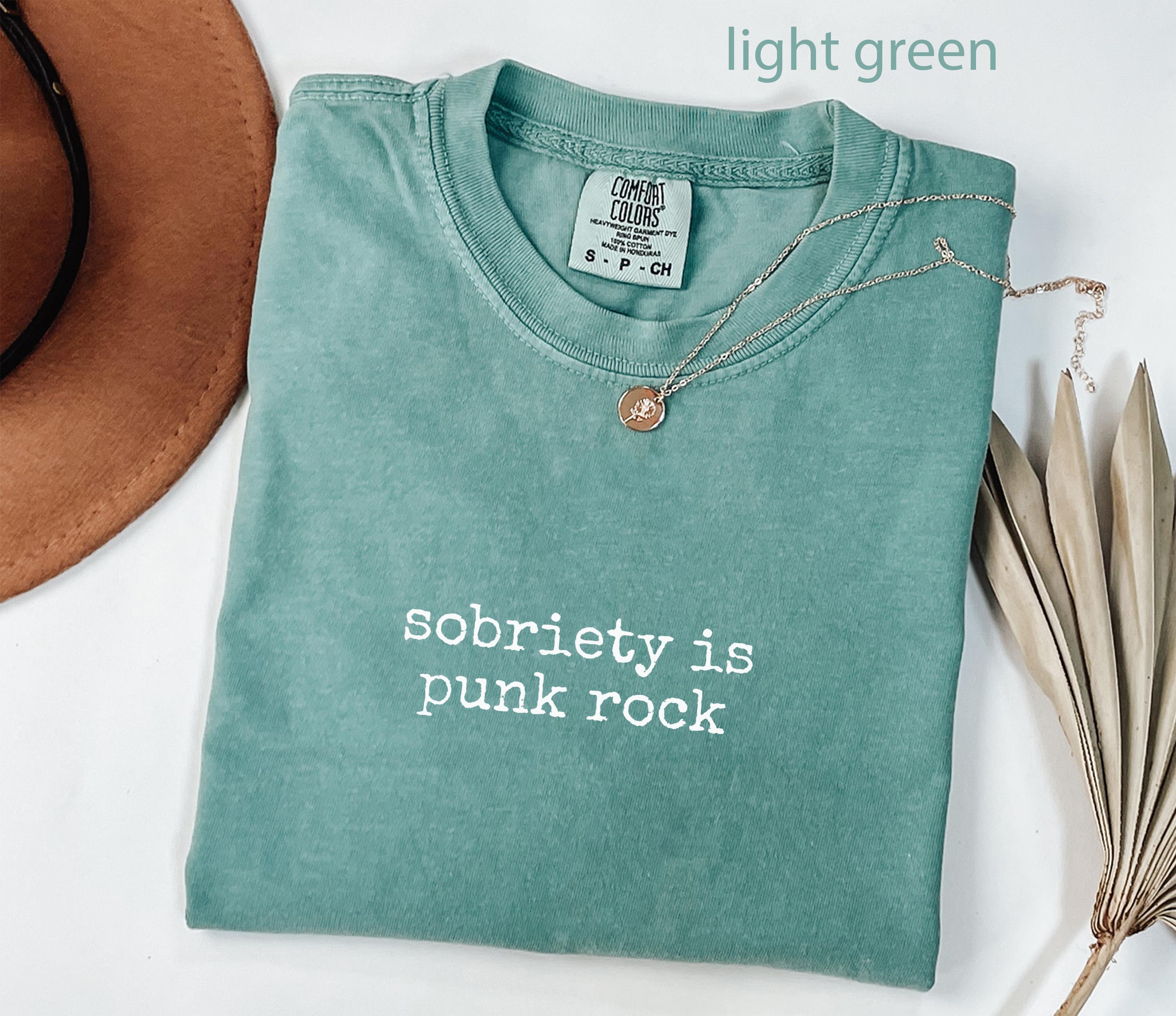 Comfort Colors® Sobriety is Punk Rock Shirt, Slogan Shirt, Funny