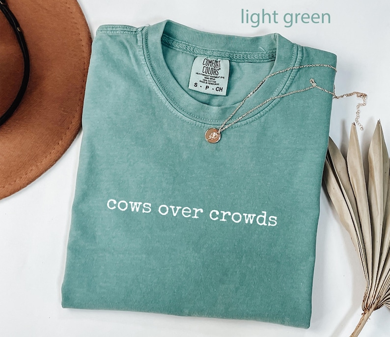 Cows over crowds shirt, light green graphic tee, cow lovers gift, cute t-shirt, farm life clothing, unisex casual top
