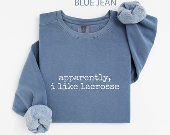 Comfort Colors® Lacrosse Sweatshirt, Funny Lacrosse Shirt, Lacrosse Gift, Lacrosse Mom Shirt, Lacrosse Player Gift, Sport Sweatshirt, Team