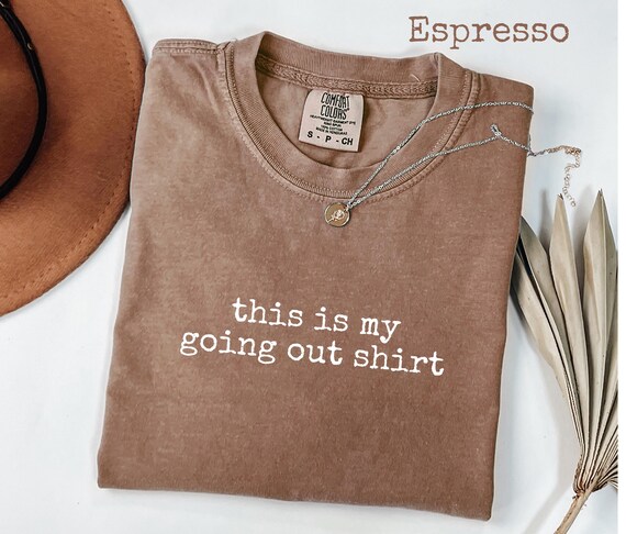Comfort Colors® This Is My Going Out Shirt, Funny Lazy Graphic Tee for Women, Sarcastic Social Shirt, Introvert Humor Gift