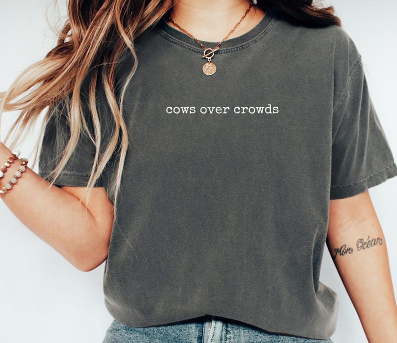 Cows Over Crowds Shirt, Trendy Graphic Tee, Funny Farm Lover Gift, Casual Outfit, Cute Animal Quote Shirt