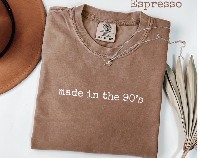 Comfort Colors® Made in the 90s T-Shirt, Funny 90s Kid Graphic Tee, Vintage Throwback Shirt, Nostalgic Gift for Her, Comfort Color Customs