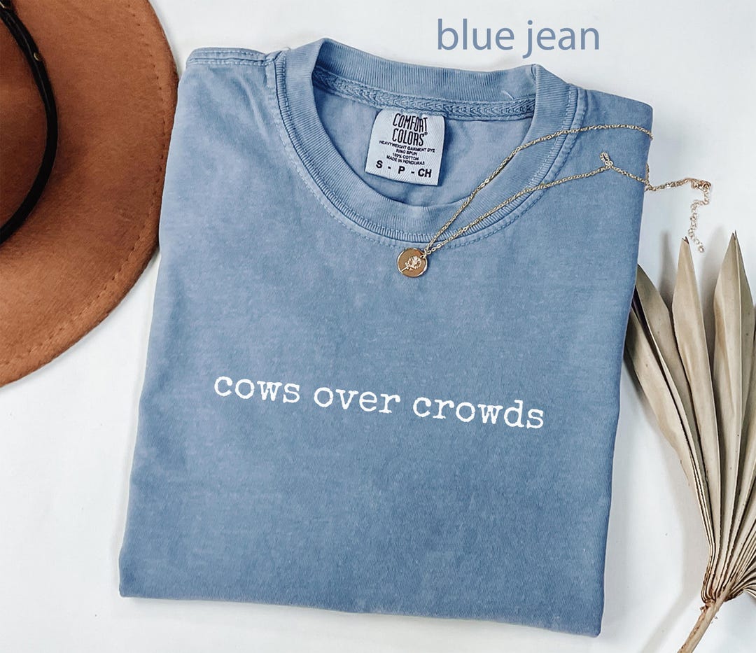 Comfort Colors® Cow Lover Shirt, Country Shirt, Cows Over Crowds, Farm Animal Shirt, Weste
