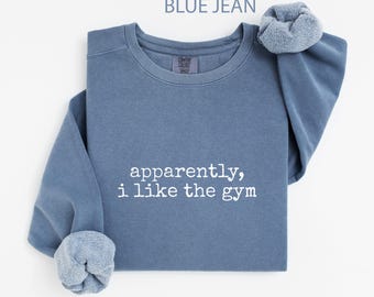 Comfort Colors® Funny Gym Sweatshirt, Workout Gift, Gym Lover Tee, Sarcastic Sweatshirt, Fitness Tee, Gift for Him, Gift for Her, Training