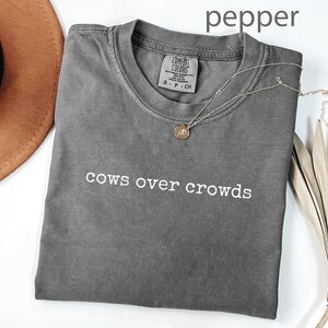 Cows over crowds t shirt, unisex graphic tee, novelty statement shirt, casual wear, funny quotes clothing