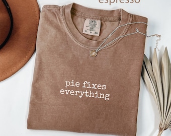 Comfort Colors® Pie repareert alles Shirt, Baker T-shirt, cadeau dessertliefhebber, shirt fijnproever, shirt grappig gezegde, shirt met grappig gezegde, troosteten, bakkerijshirt