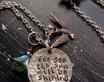 For you the sun will be shining  stevie nicks ~ necklace or bracelet ~  Songbird ~ hand metal stamped