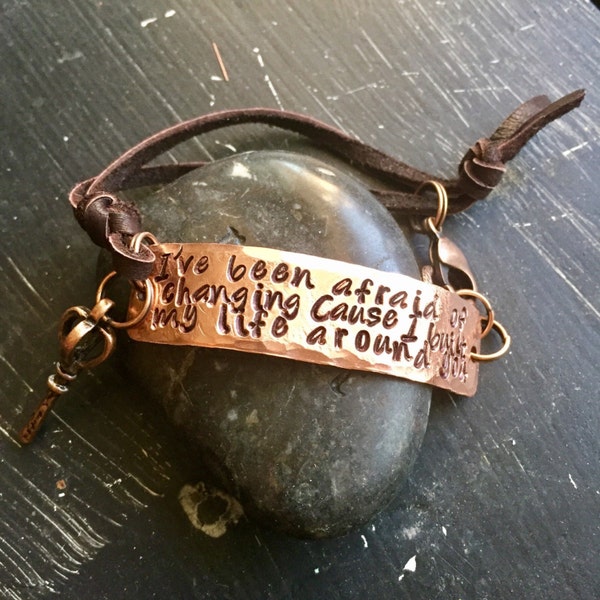 landslide ~ Copper BRACELET ~ stevie nicks style ~ metal stamped ~ I've been afraid of changing Cause I've built my life around you